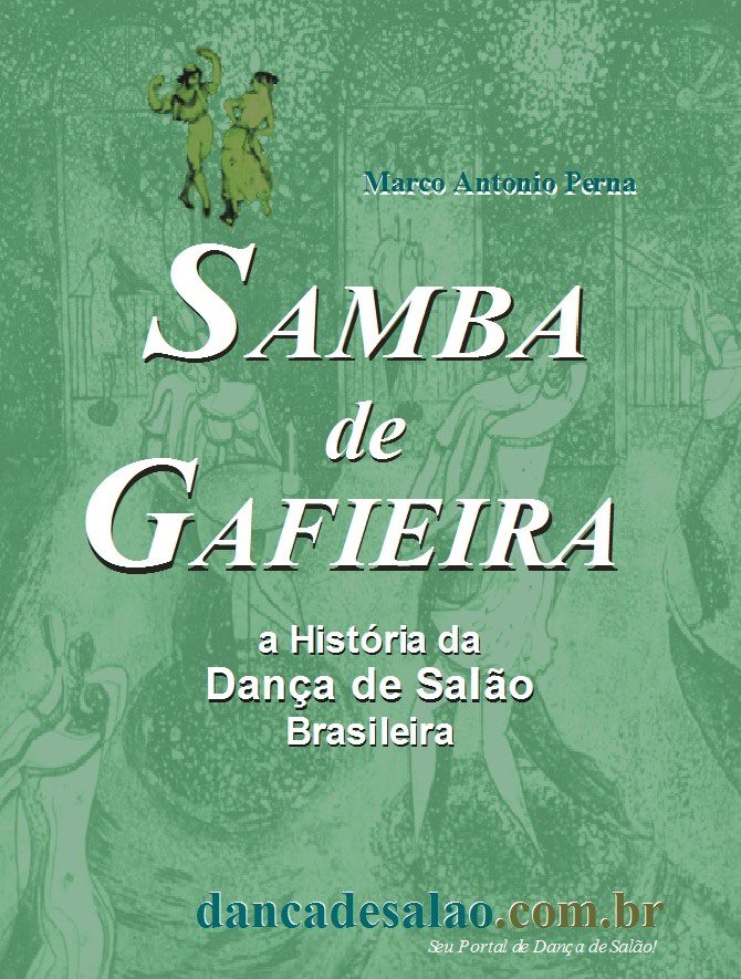 Livro - Samba de Gafieira: a histria da dana de salo brasileira - Marco Antonio Perna